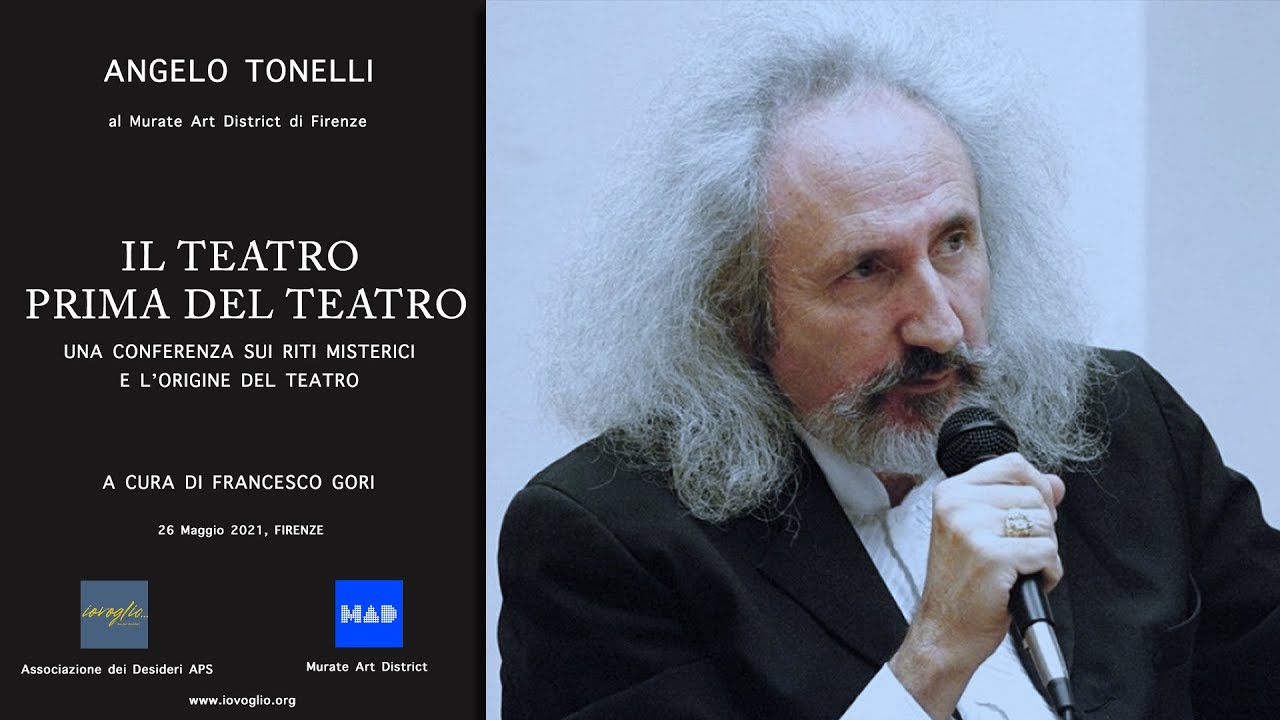 Il Teatro prima del Teatro, conferenza di Angelo Tonelli sui riti misterici e l'origine del Teatro.