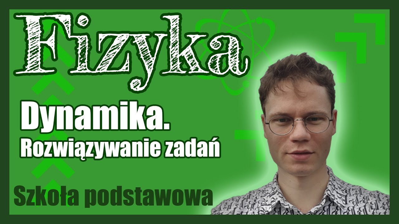 Dynamika. Rozwiązywanie zadań.