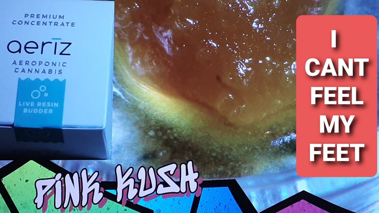PINK KUSH LIVE RESIN BUDDER REVIEW