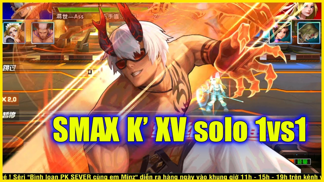 KOF98UMOL - 【K' XV 】 SMAX K' XV solo 1vs1...Đẳng cấp l&agrave; đ&acirc;y chứ l&agrave; đ&acirc;u nữa....C&acirc;n nguy&ecirc;n bản đồ