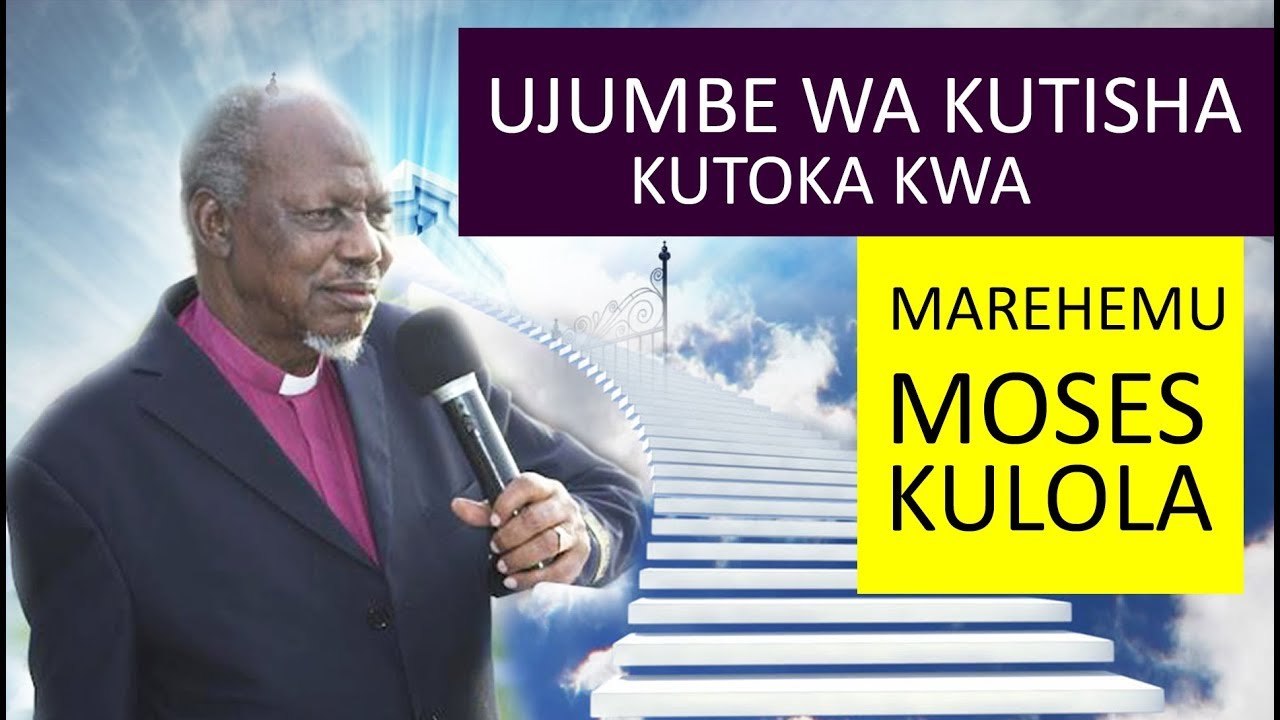 MAREHEMU MOSES KULOLA ATUMA UJUMBE HUU UNAOSEMA 