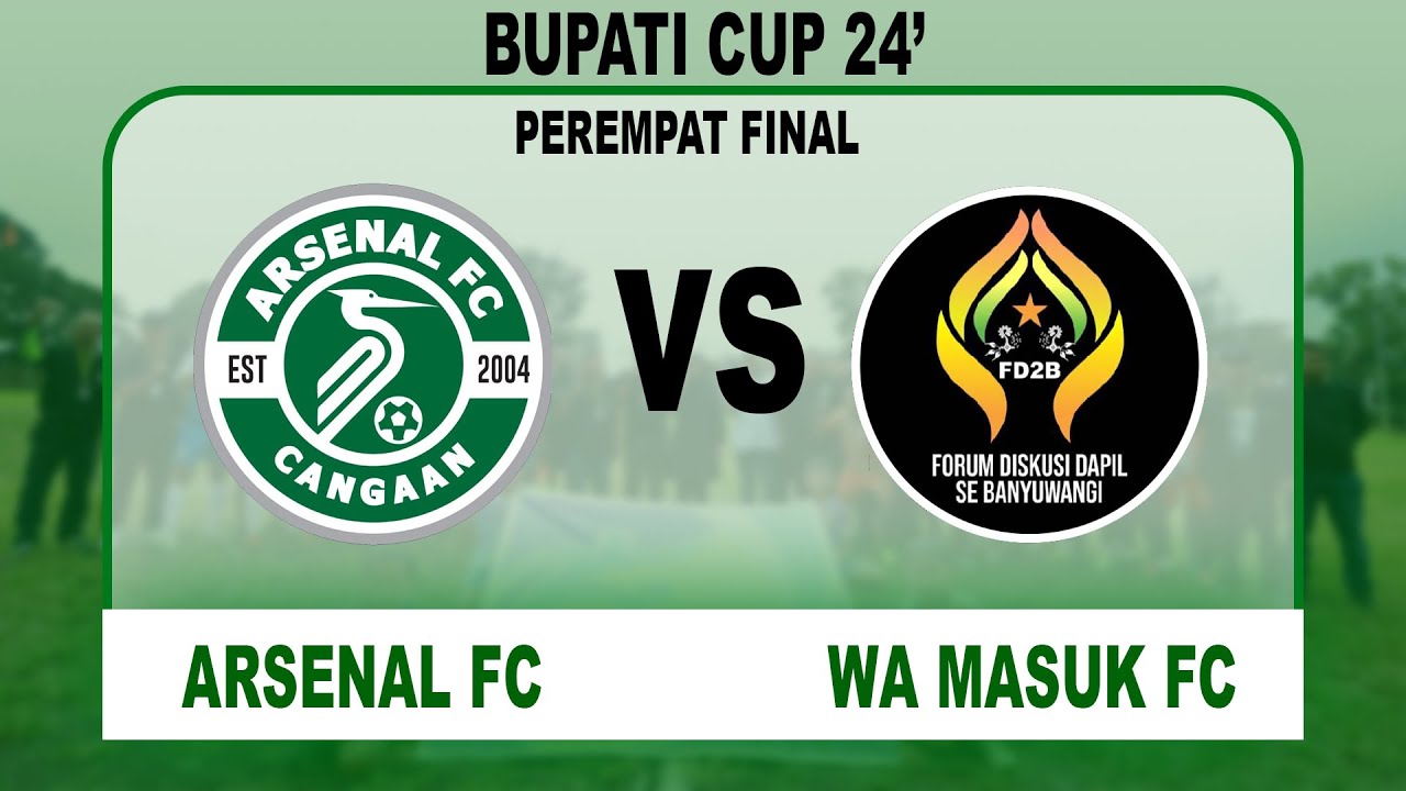 [LIVE] ARSENAL FC VS WA MASUK FC || BUPATI CUP 2024