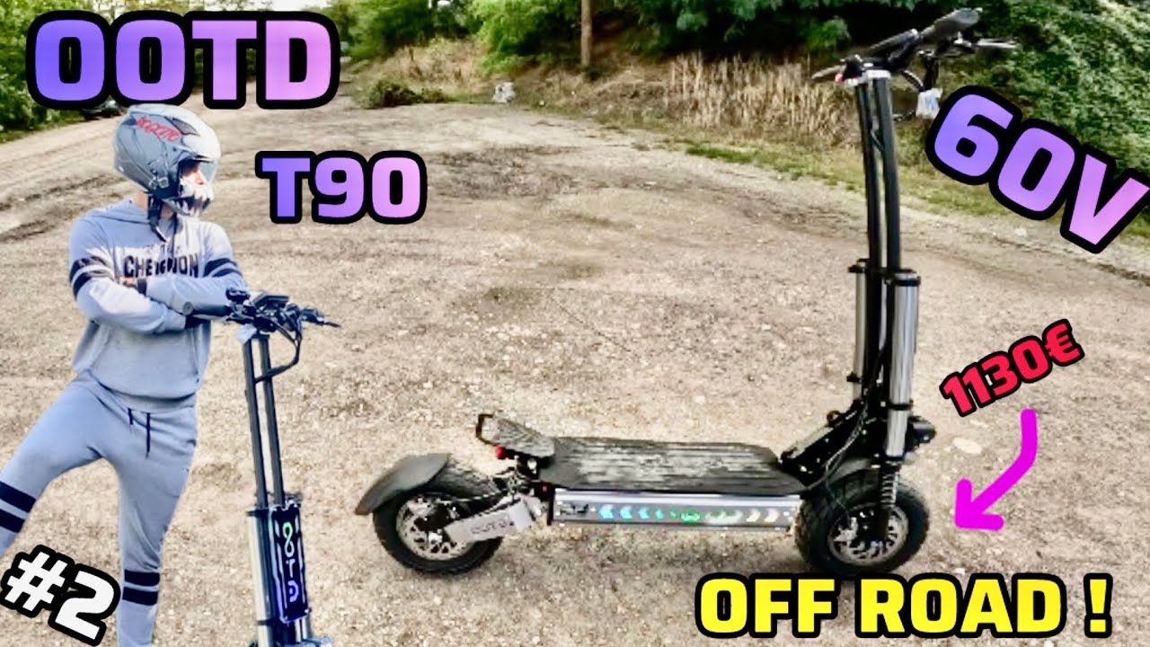 OOTD T90 60V Offroad   [4K 60] TROTTINETTE ÉLECTRIQUE  