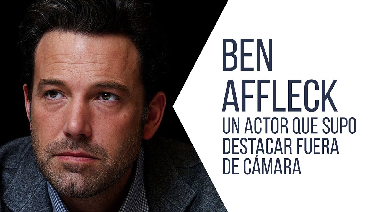 Ben Affleck Biografia - El Actor que Supo Destacarse Fuera de Camara