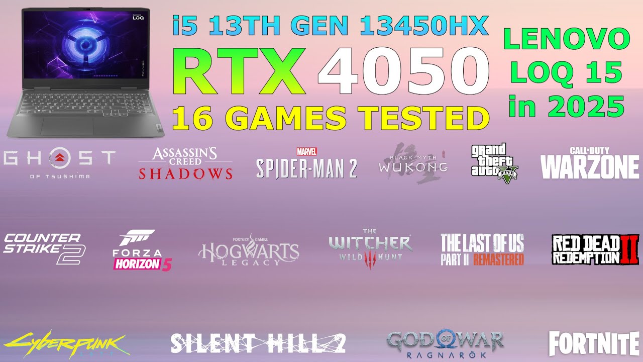 Lenovo LOQ : i5 13th Gen RTX 4050 - Test in 16 Games in 2025