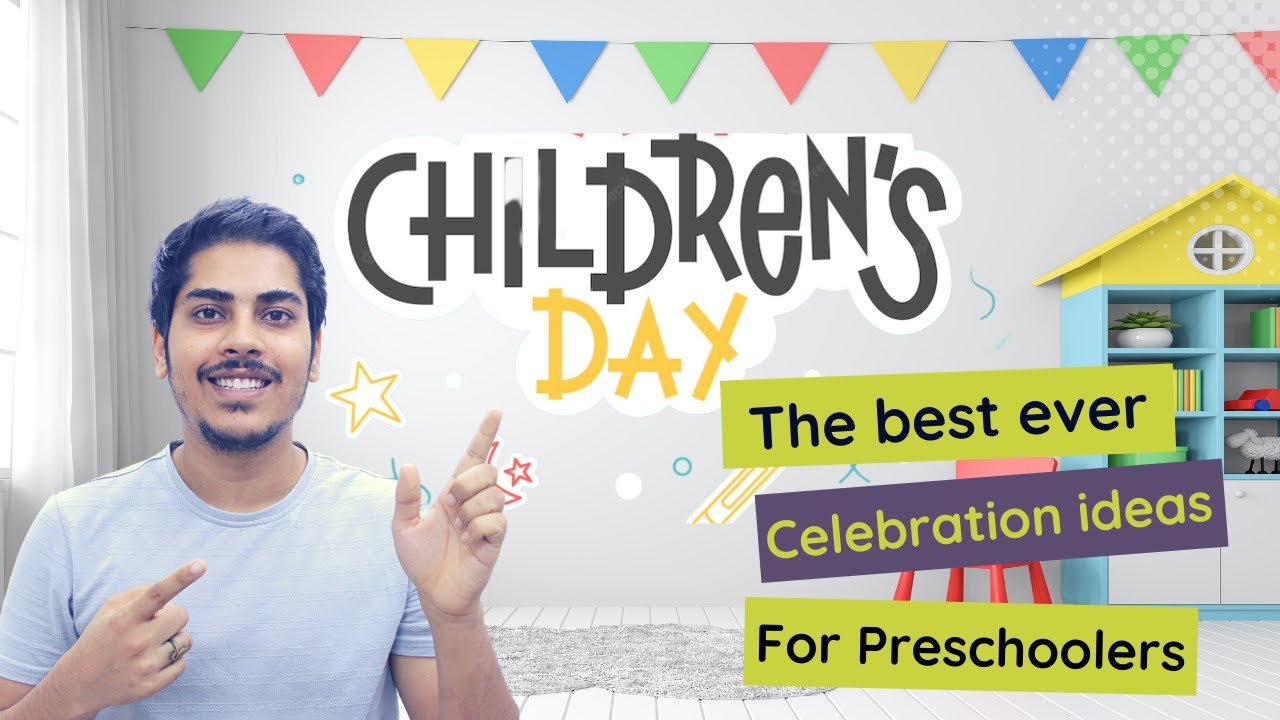 Ideas for celebrating Children's Day at Preschool | Exciting children's day celebration ideas