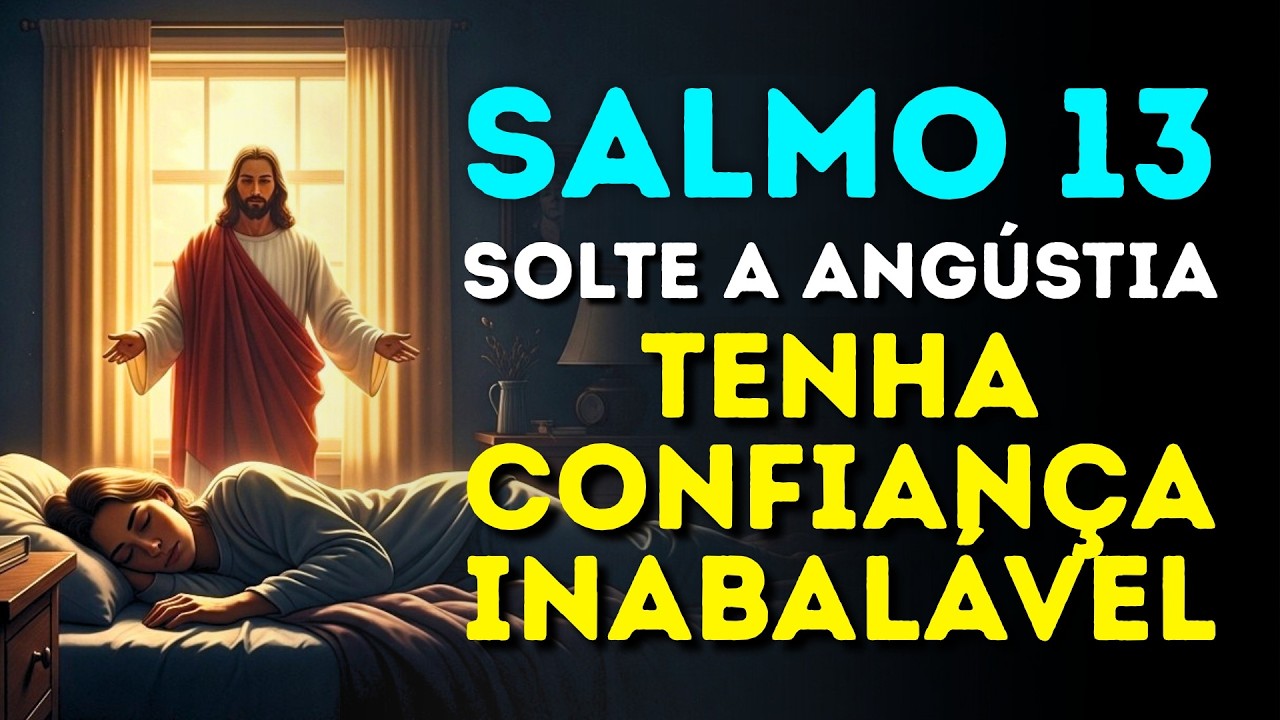 Salmo 13 para Dormir em Paz — Entregue Sua Angústia a Deus Agora!