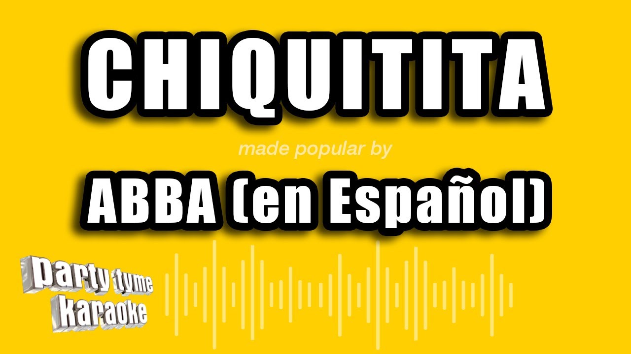 ABBA (en Español) - Chiquitita (Versión Karaoke)