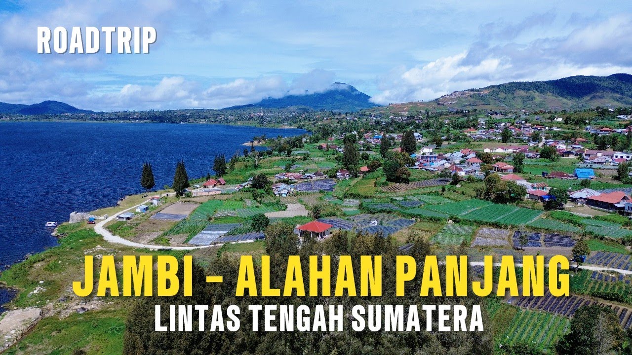 Road Trip Sumatera Barat Eps.3: Jambi-Alahan Panjang | Terpukau oleh keindahan Danau Diatas