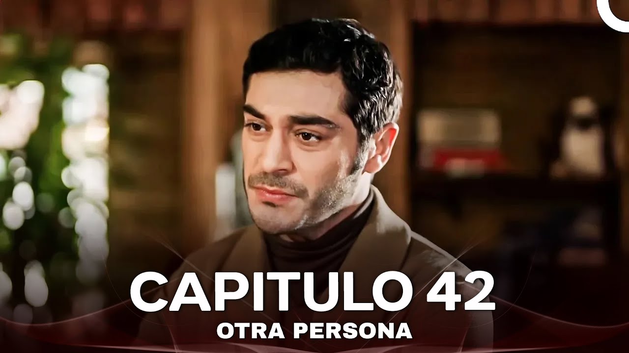Otra Persona Cap&iacute;tulo 42 (Doblado En Espanol)