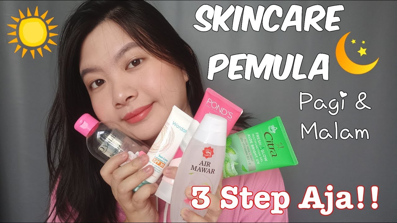 Skincare Pemula Pagi dan Malam | 3 STEP SAJA, ANTI RIBET SUPER SIMPLE