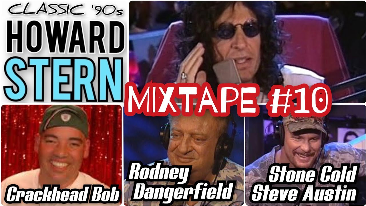 CLASSIC '90s HOWARD STERN: MIXTAPE #10 (Rodney Dangerfield, Crackhead Bob, Stone Cold Steve Austin)