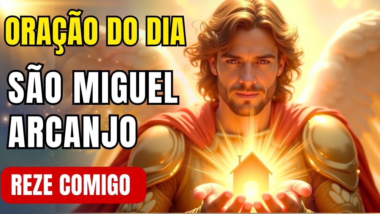Oração do Dia – São Miguel Arcanjo – Apenas Ouça!