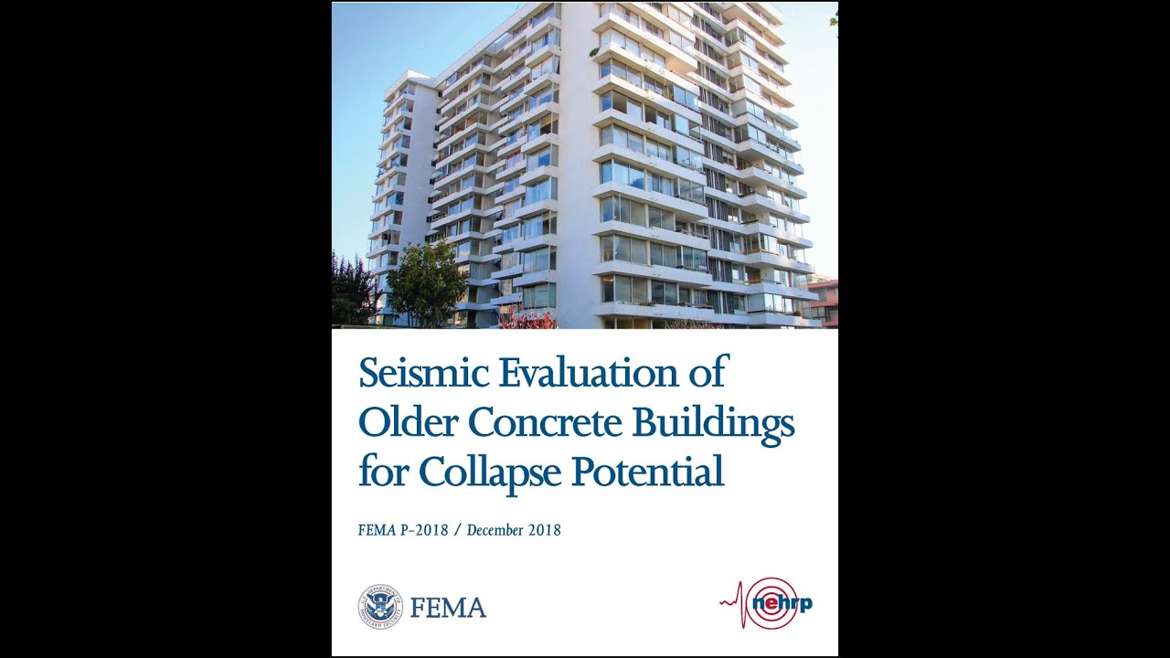 FEMA P-2018 Webinar, Seismic Evaluation of Older Concrete Buildings for Collapse Potential