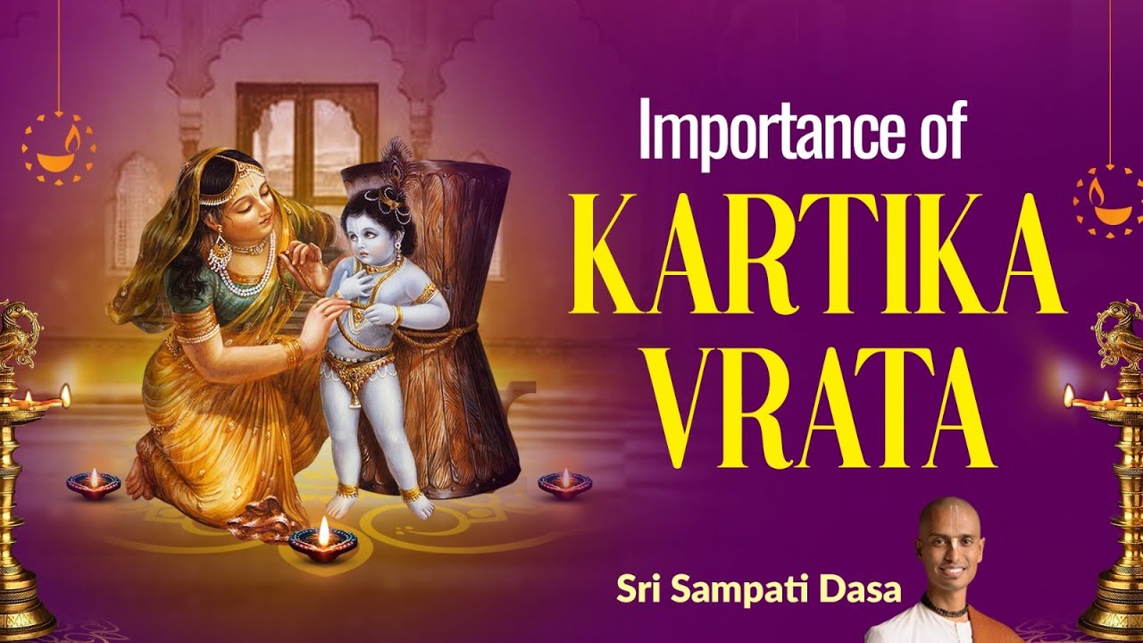 Importance of Kartika Vrata | Sri Sampati Dasa