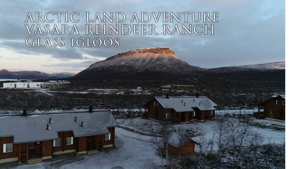 Kilpisjärven Tunturimajat | Arctic Land Adventure - Vasaran porotila | jakso 10