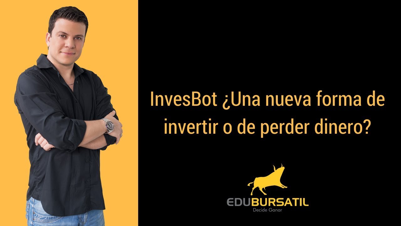 Invesbot &iquest;Una nueva forma de invertir o de perder dinero?