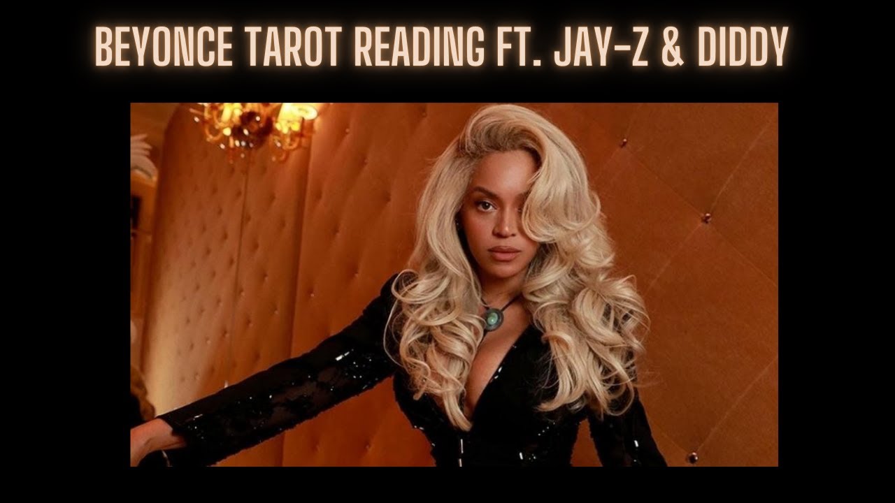 Beyoncé Tarot Reading Ft. Jay-Z & Diddy