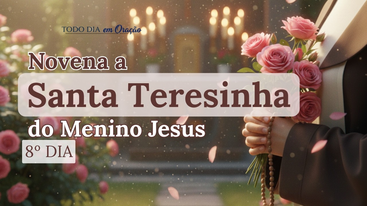 DIA 8 I Novena de Santa Teresinha I Esperança que Renova