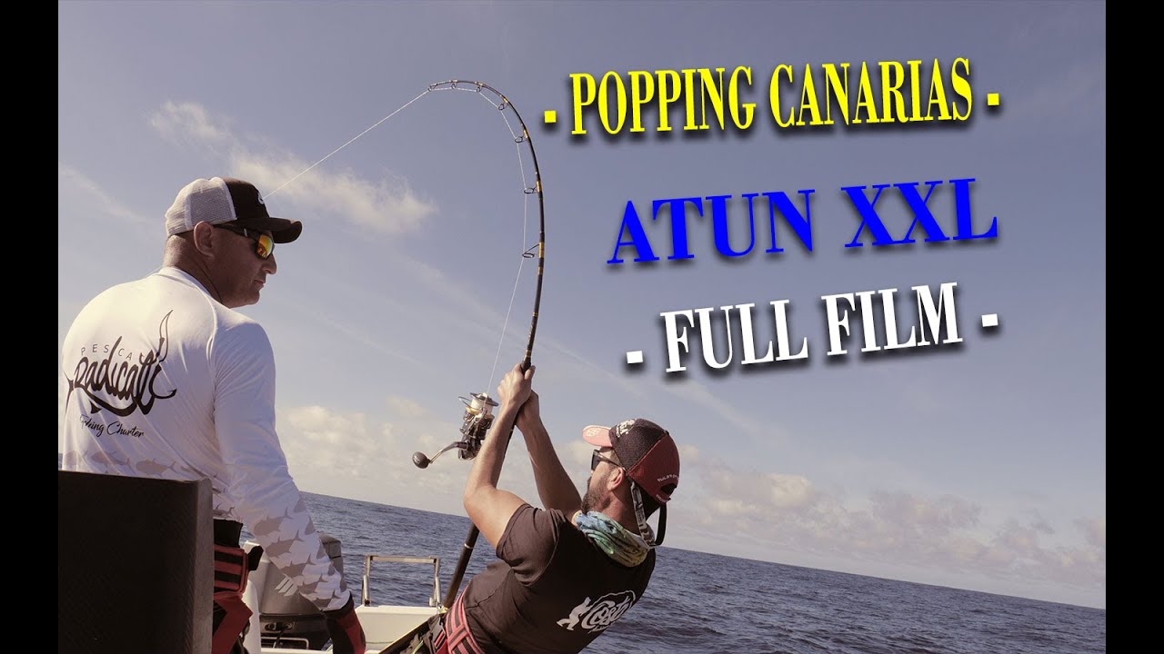POPPING CANARIAS ATUN XXL GIGANTE DOCUMENTAL FULL FILM