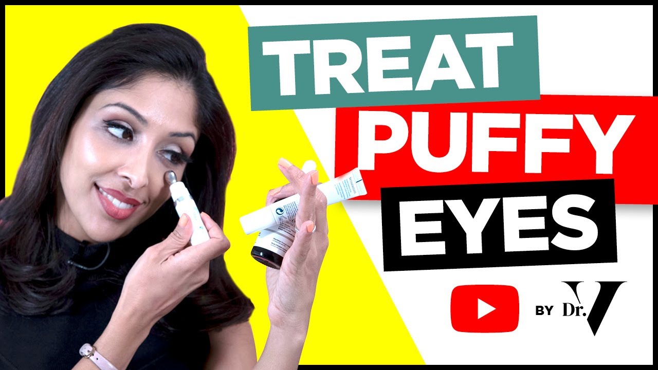 How To Treat Puffy Eyes | Dr. Vanita Rattan | Skin of colour | Asian/ Black skin | under eye bags