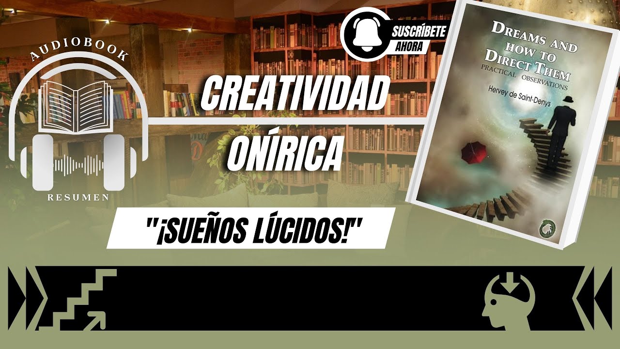 Los sueños y cómo dirigirlos: Observaciones prácticas