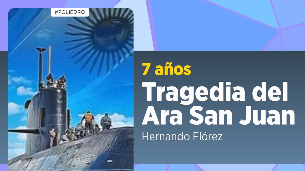 A.R.A. San Juan: 7 años de la tragedia del submarino argentino