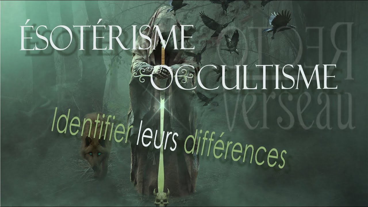 Esotérisme et occultisme : quelles différences ?