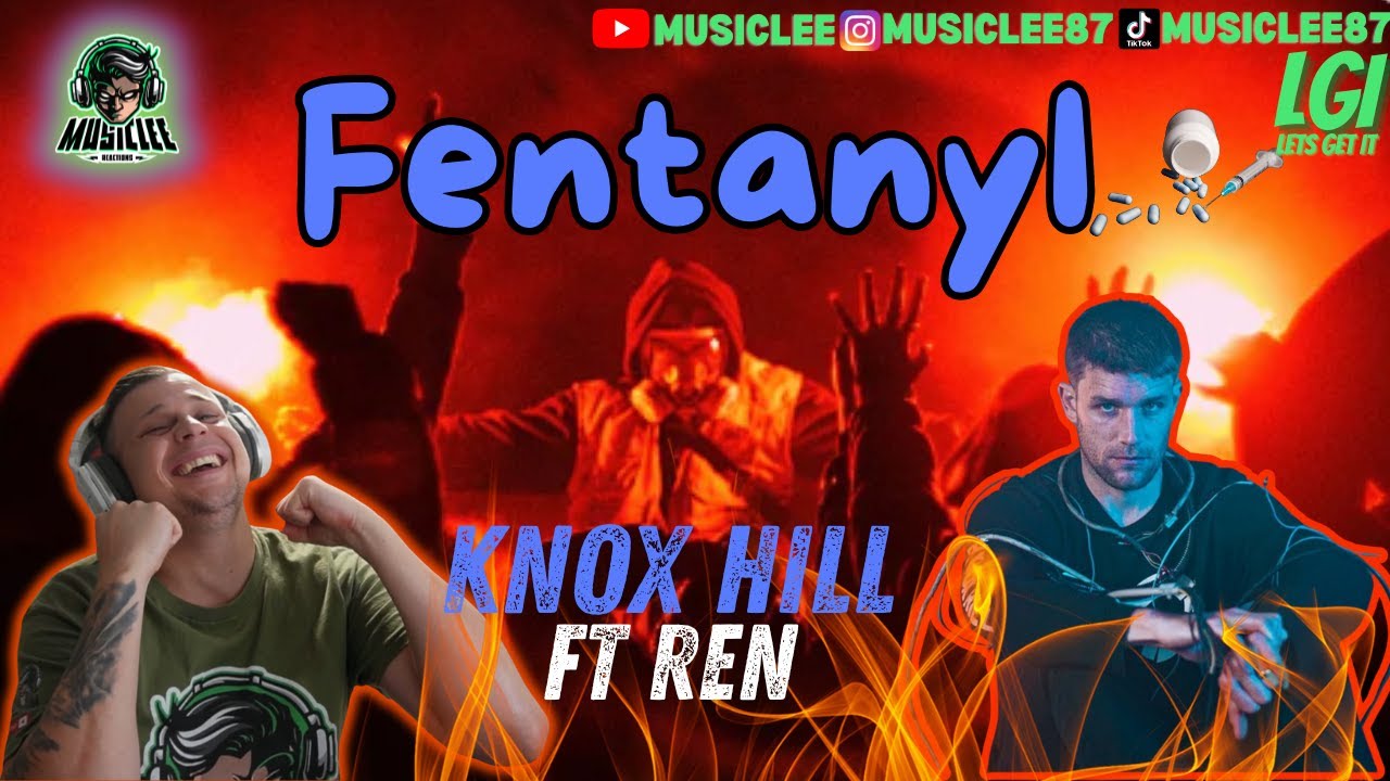 KILLED IT🔥🔥KNOX Hill x REN ~ FENTANYL ~ REACTION