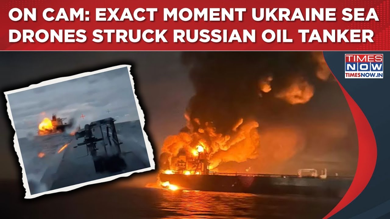 On Cam: Exact Moment Ukraine Sea Drones Struck Russian Oil Tanker| Black Smoke After Huge Blast