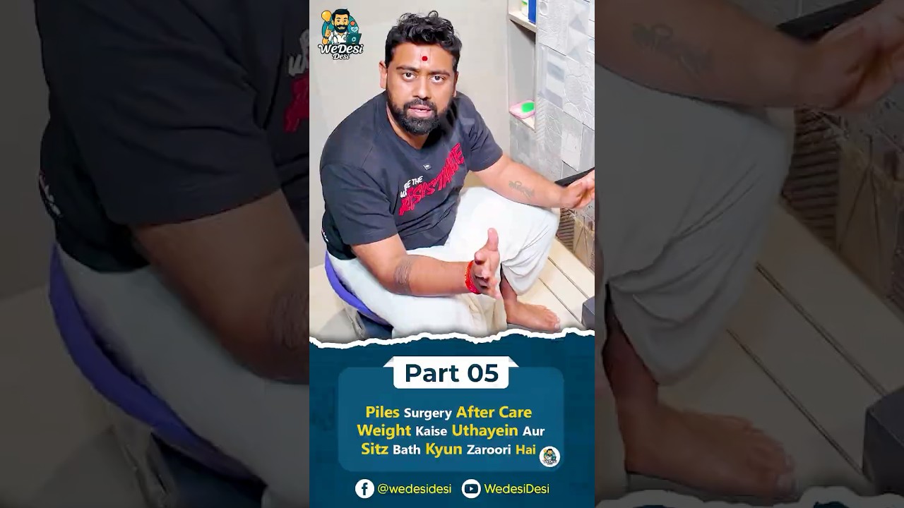 Piles Surgery Ke Baad After Care | Weight Kaise Uthayein Aur Sitz Bath Kyun Zaroori Hai