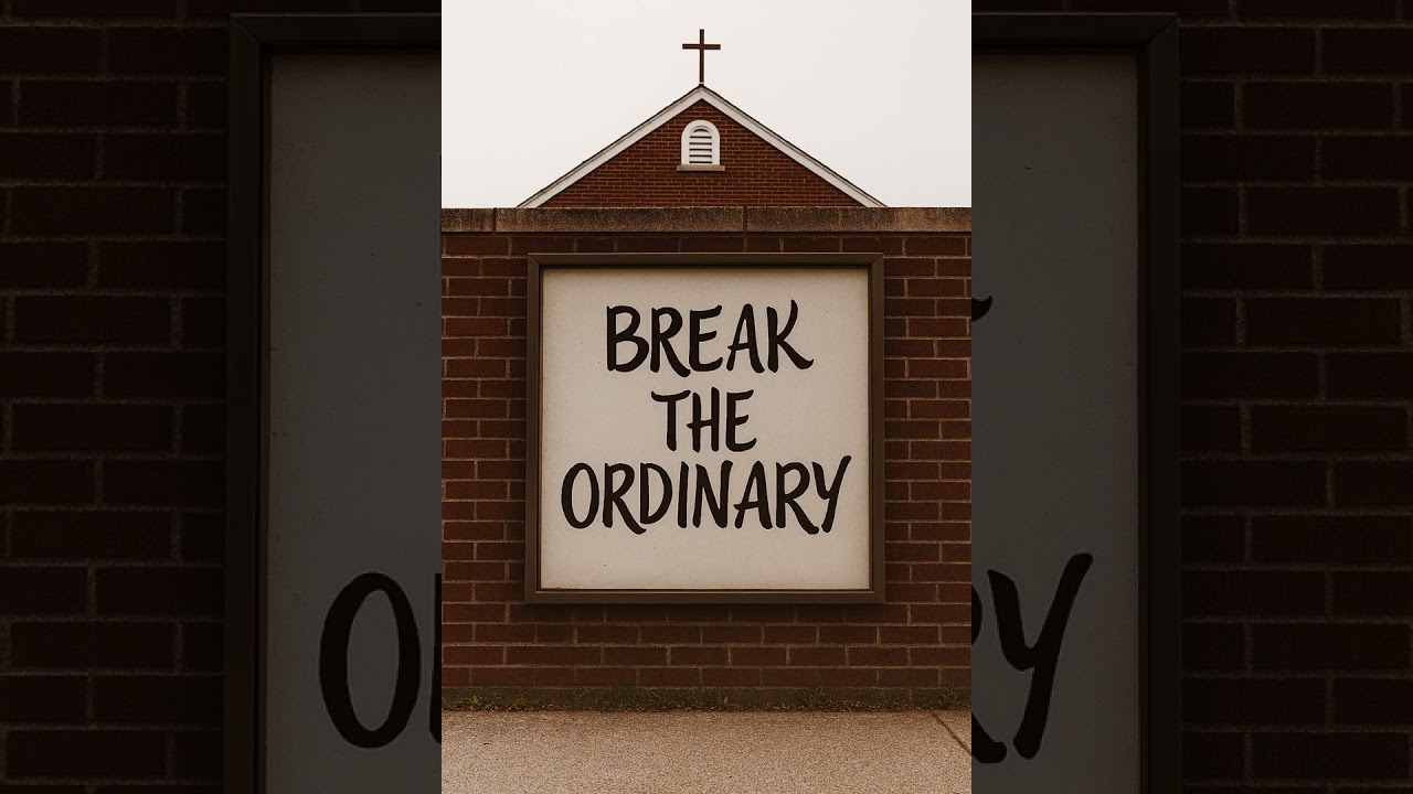Break the ordinary