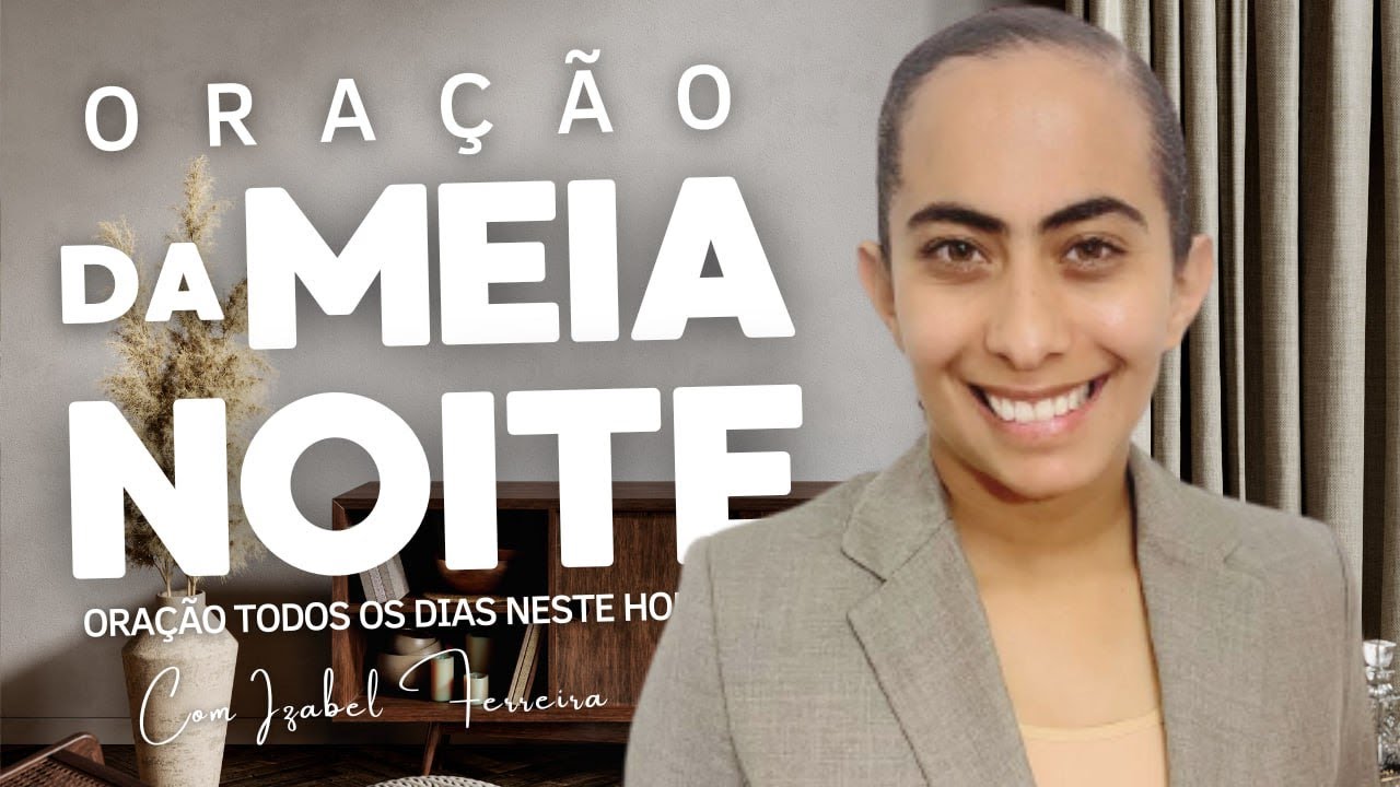 01/11/2025 - ORAÇÃO DA MEIA NOITE COM IZABEL FERREIRA