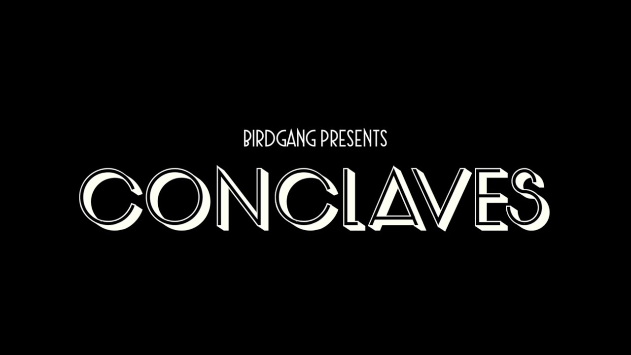 Conclaves | BirdGang Ltd | Ukweli Roach