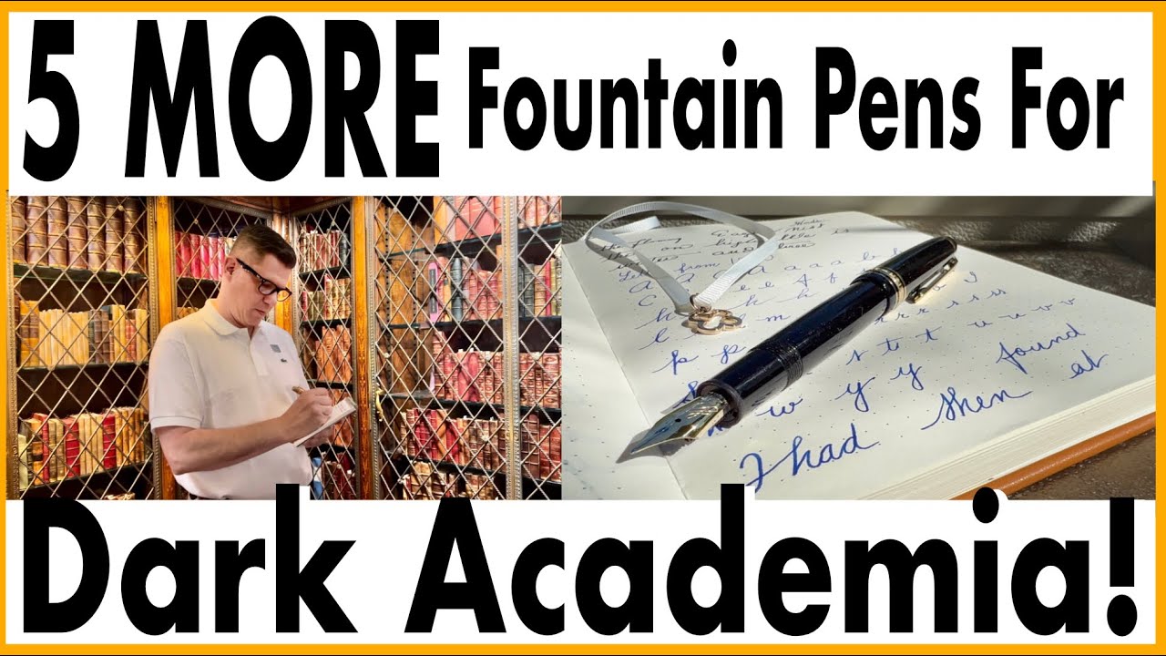 Top 5 More Fountain Pens for Dark Academia & How to Become a Dark Academic!
