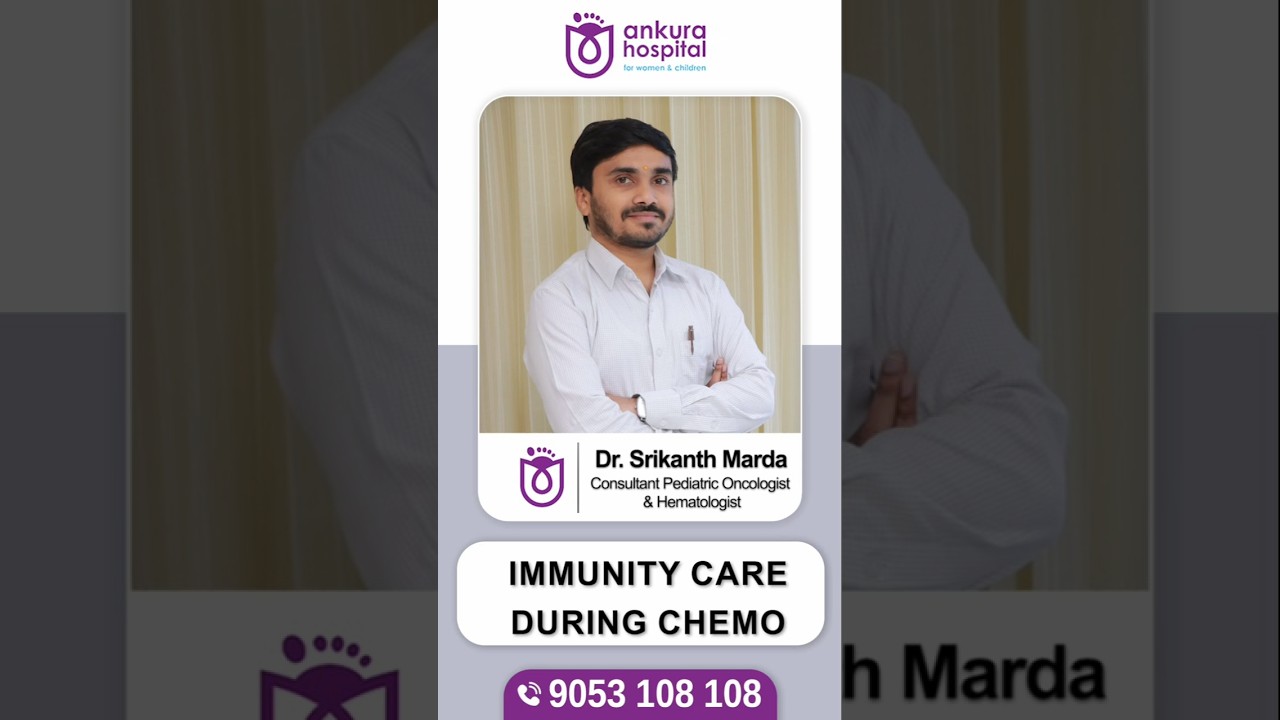Immunity Care During Chemotherapy | Why It’s Important | Dr. Srikanth Marda Ankura Hospital | Hyd