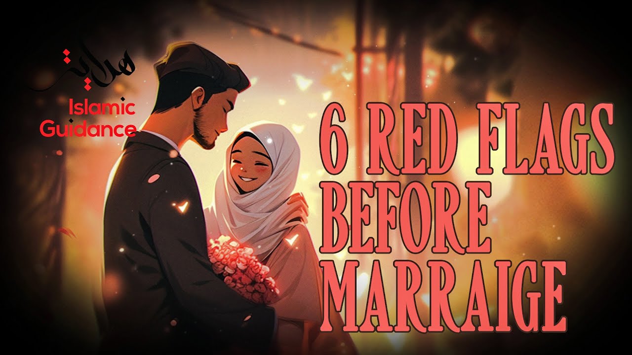 6 Red Flags Before Marriage