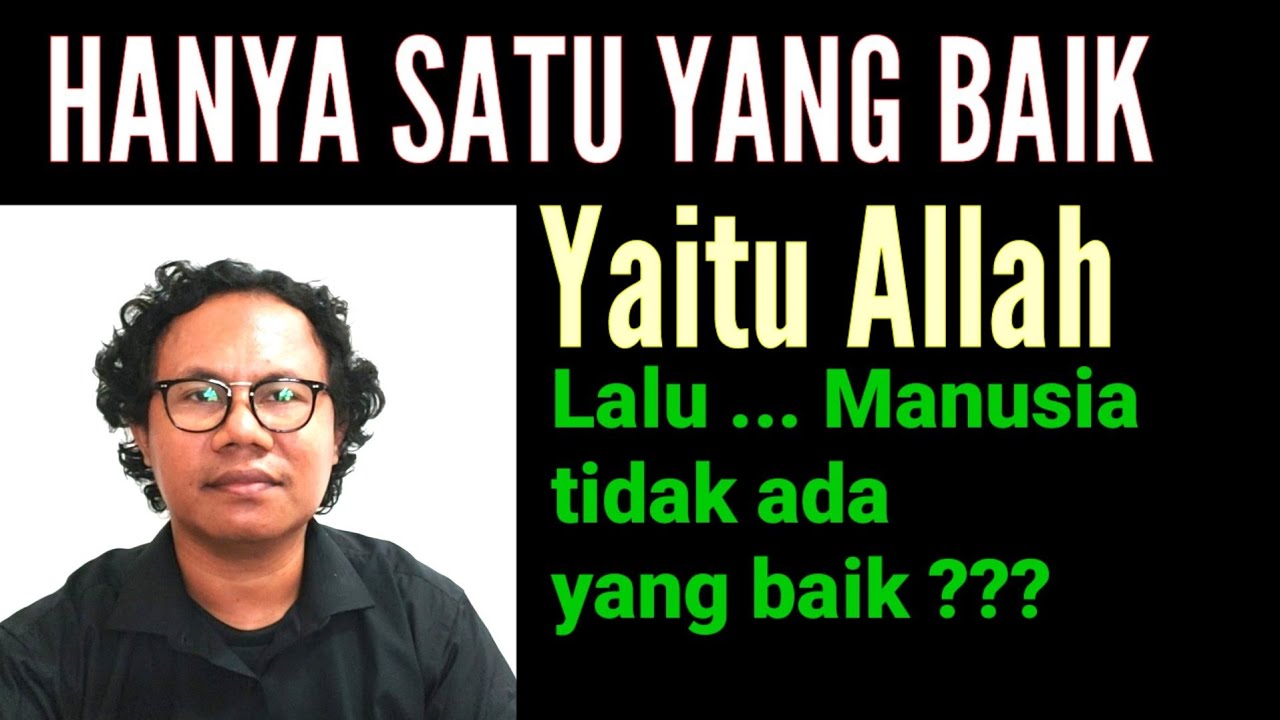 MANUSIA TIDAK ADA YANG BAIK ??? Rm. Aba MSC
