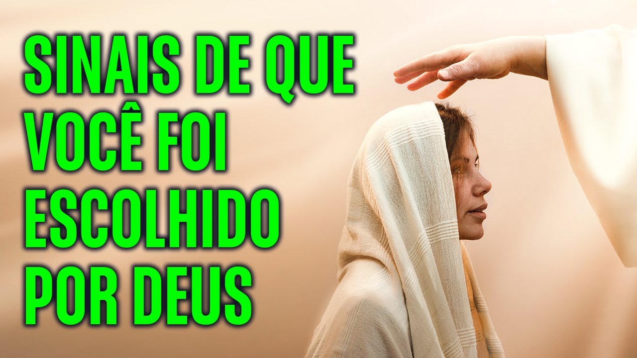Descubra os 7 Sinais de que Você é Escolhido por Deus (0 Serão Surpreendentes!)