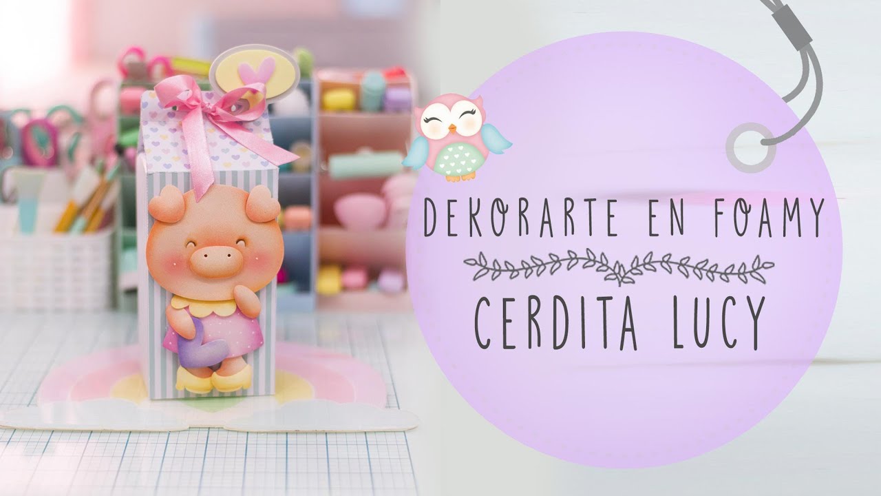 DIY CAJA DULCERA CERDITA LUCY ♥DEKORARTE ESTUDIO CREATIVO