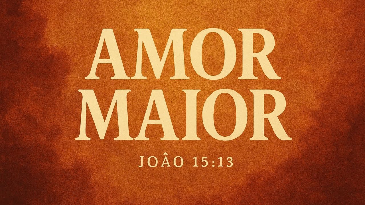 Maior Amor - Música Cristã - Louvor e Adoração - Hino Cristão - Gospel