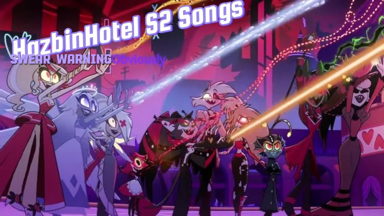 Hazbin Hotel S2 Songs: But Everytime they swear it skips to the next song