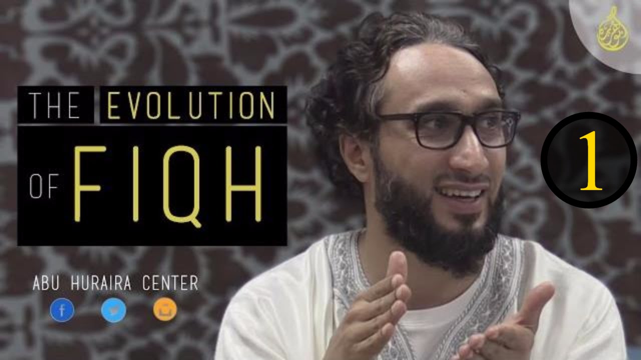 The Evolution of Fiqh 1 | Sh. Moutasem Al Hameedy