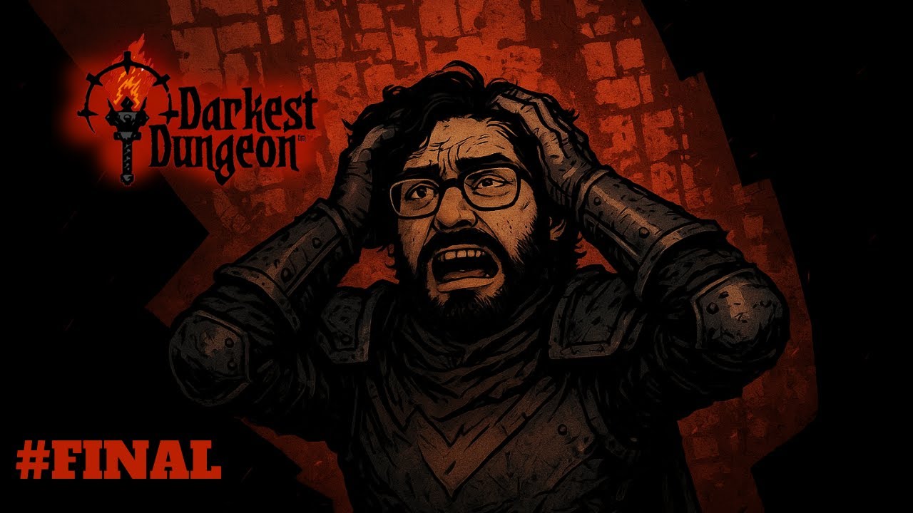DARKEST DUNGEON - O CORAÇÃO DA ESCURIDÃO - #41 FINAL