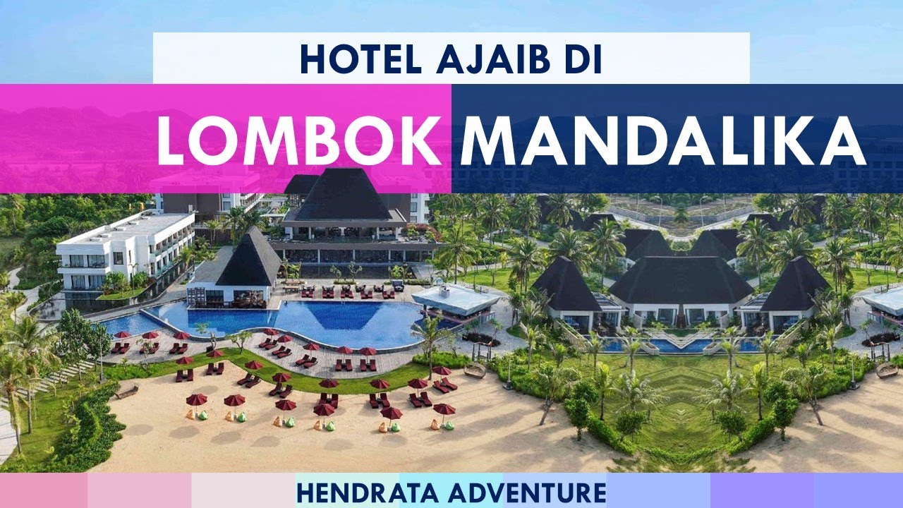 PULLMAN MANDALIKA LOMBOK | Rekomendasi hotel dekat sirkuit Mandalika - Bukit Nonton Gratis MotoGP