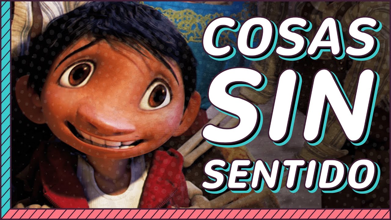 Cosas que NO TIENEN SENTIDO en Coco