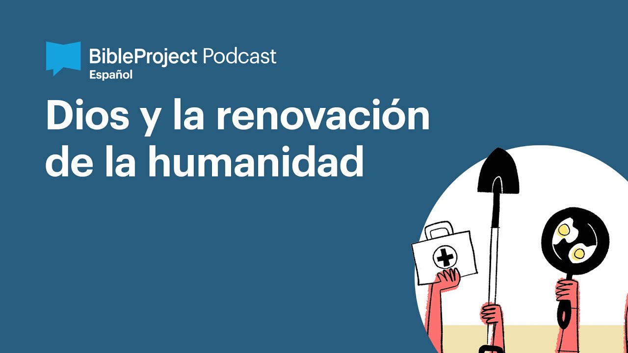Dios y la renovación de la humanidad | Imagen de Dios Ep.2