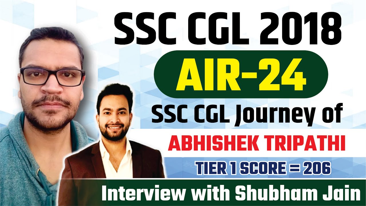 SSC CGL 2018 topper Abhishek Tripathi Strategy to crack SSC CGL in first attempt.