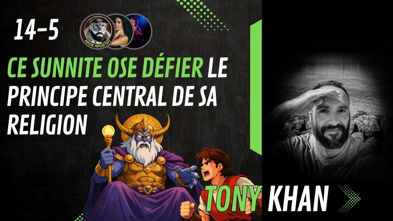 14-5 Ce sunnite ose défier le principe central de sa religion (@Amir Apostat)