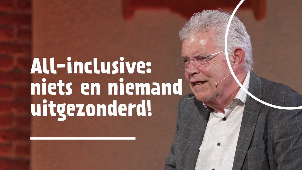 All-inclusive: niets en niemand uitgezonderd! | dr. P.J. (Paul) Visser